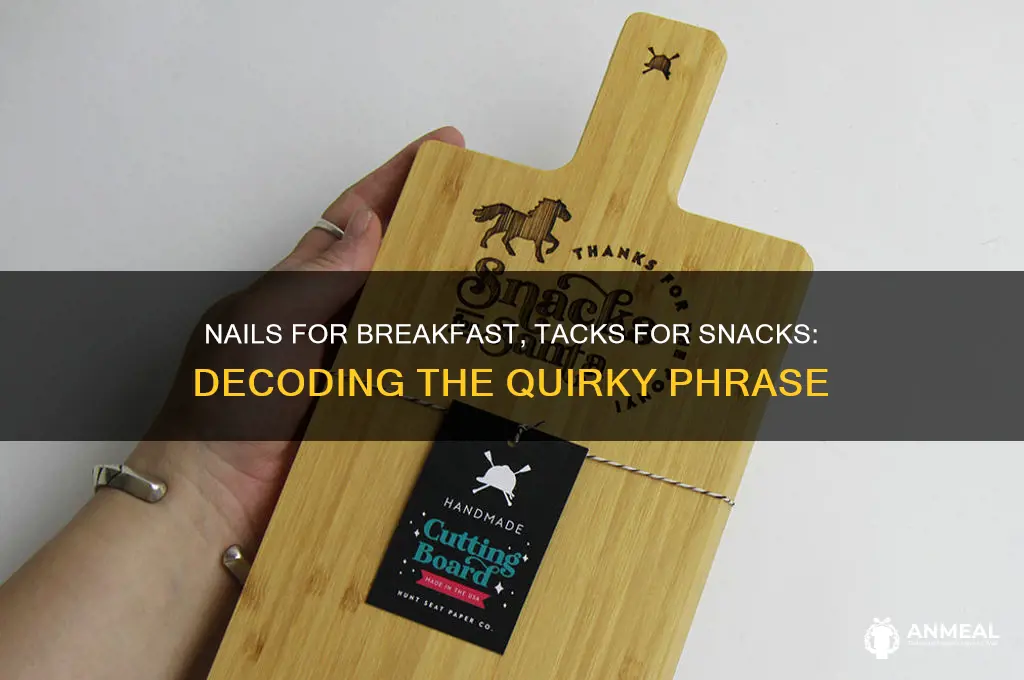 what is nails for breakfast tacks for snacks about