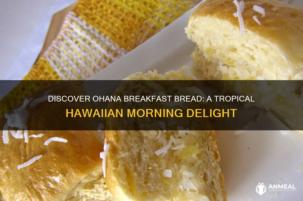 what is ohana breakfast bread
