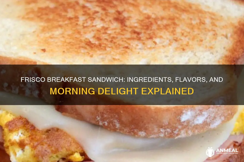 what is on a frisco breakfast sandwich