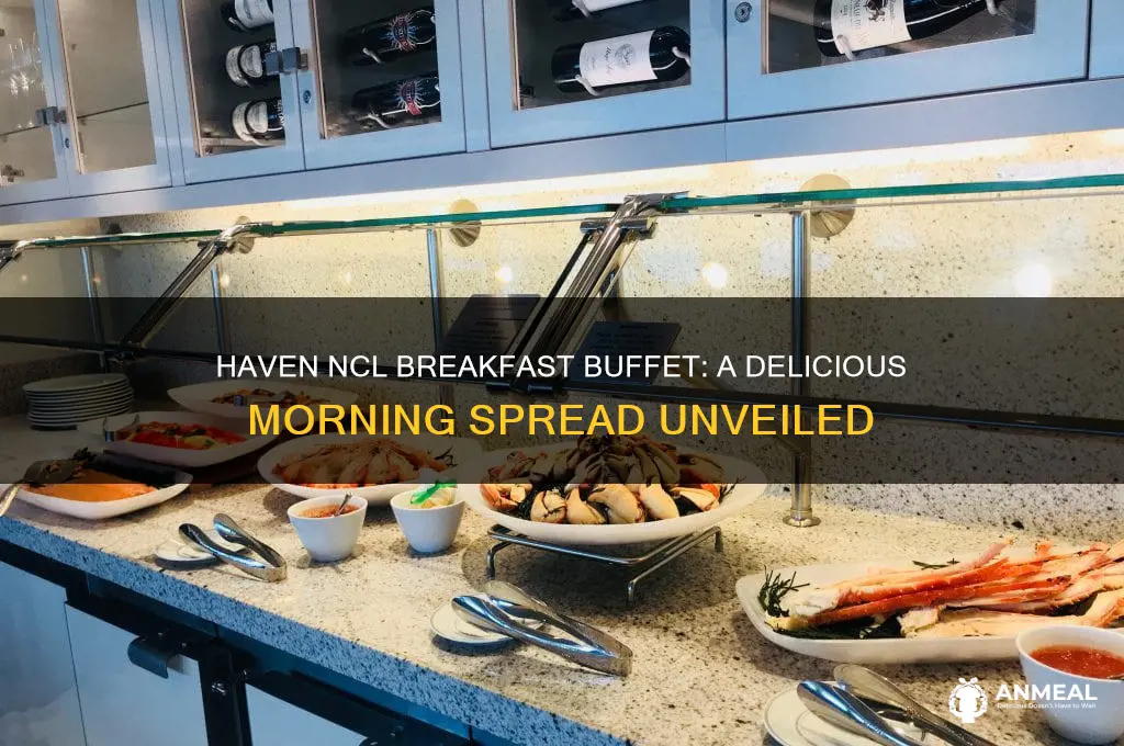 what is on the haven ncl breakfast buffet