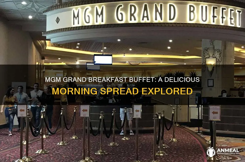 what is on the mgm grand breakfast buffet