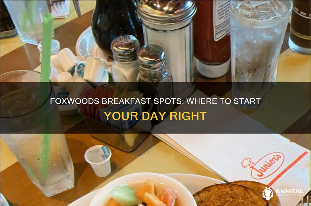 what is open for breakfast at foxwoods
