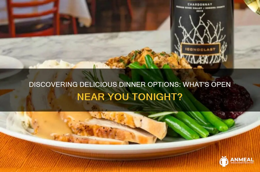 what is open for dinner