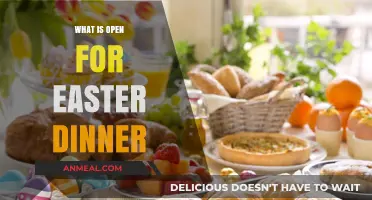 Easter Dinner Options: What Restaurants and Eateries Are Open?
