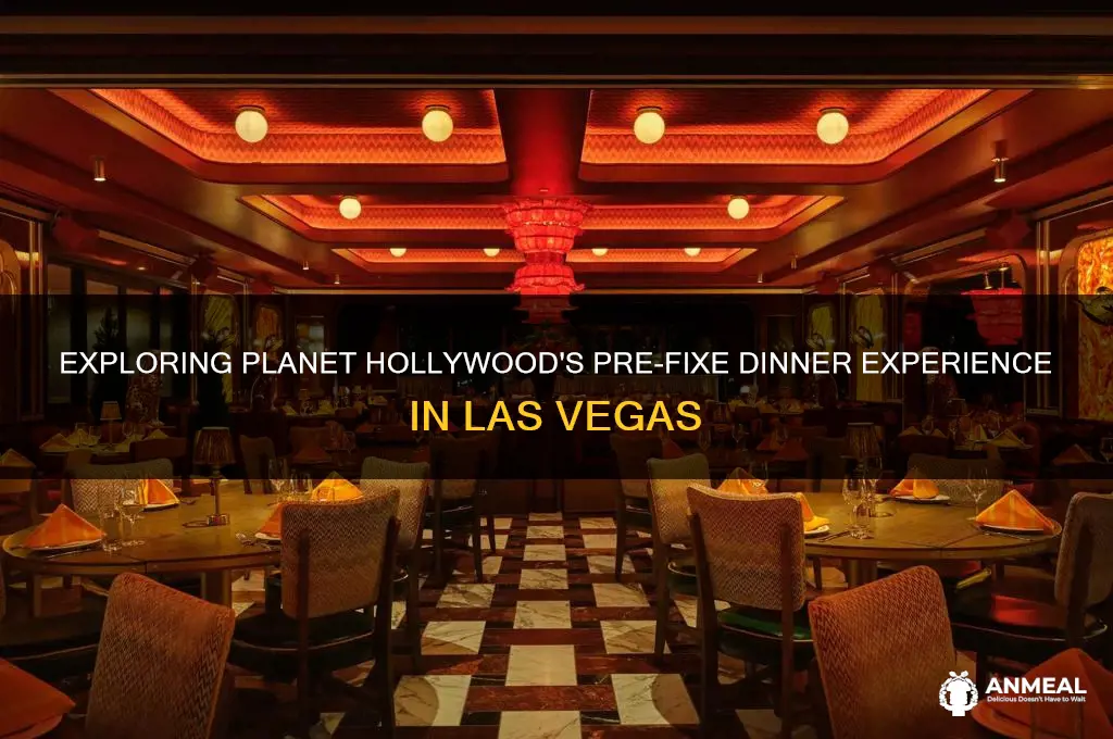 what is pre fixe dinner at planet hollywood in vegas