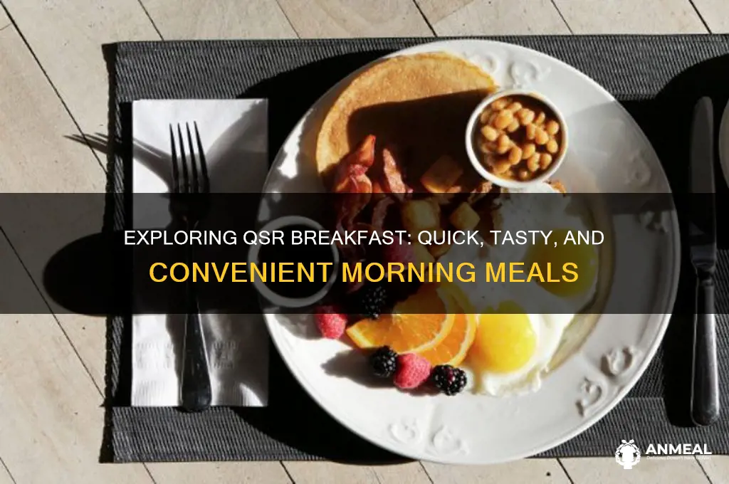 what is qsr breakfast