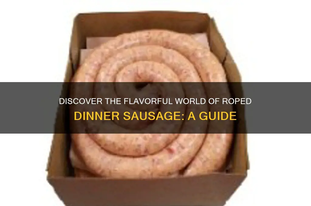 what is roped dinner sausage