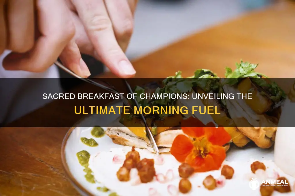 what is sacred breakfast of champions