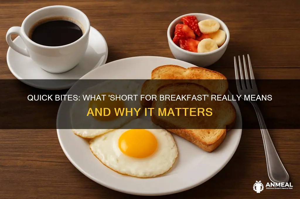 what is short for breakfast