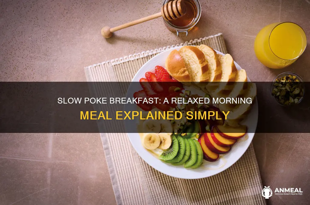 what is slow poke breakfast
