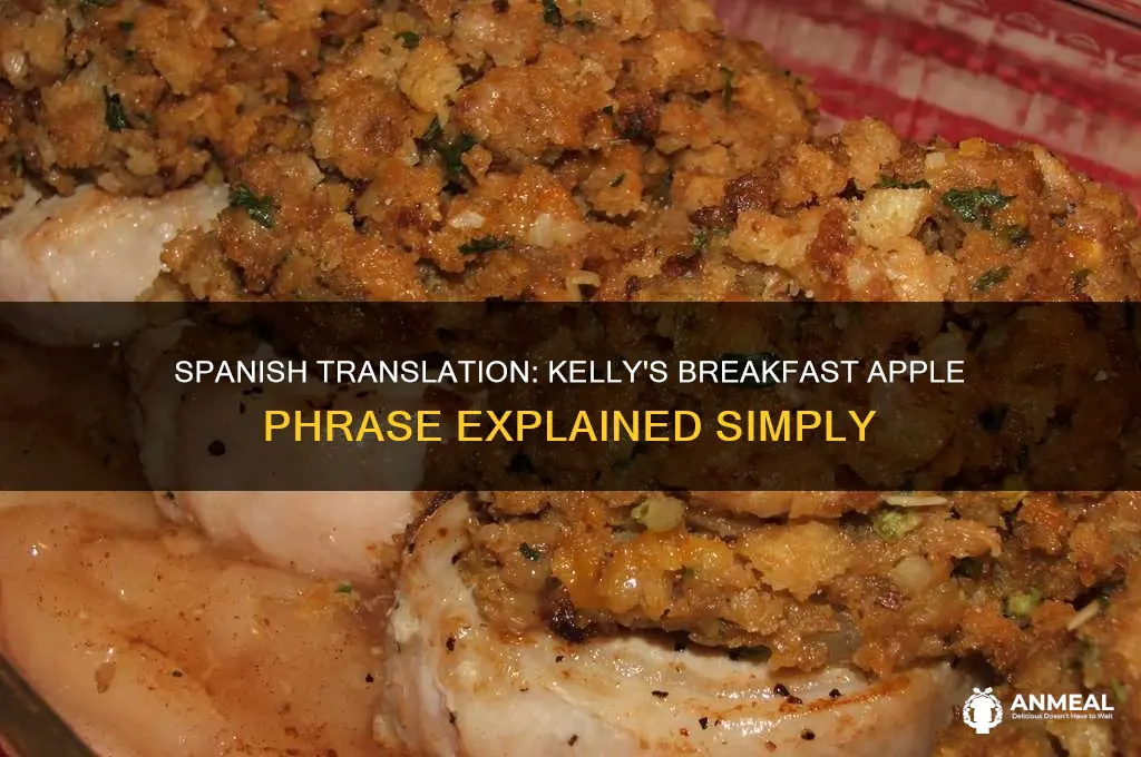 what is spanish for kelly has an apple for breakfast