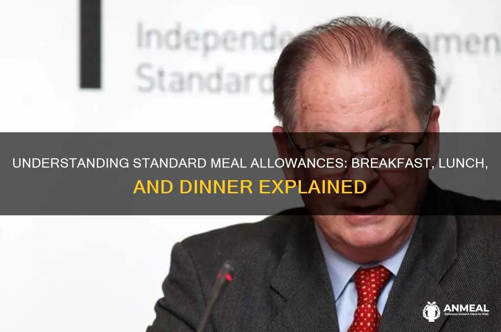 what is standard meal allowance breakfast lunch dinner