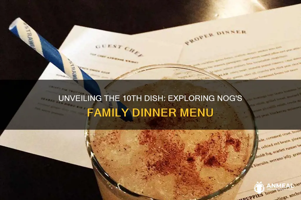 what is the 10th item on nogs family dinner