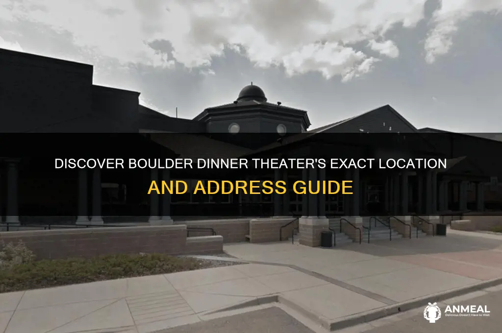 what is the address of boulder dinner theater