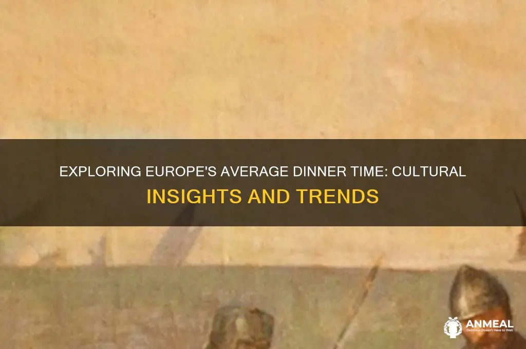 what is the average dinner time in europe