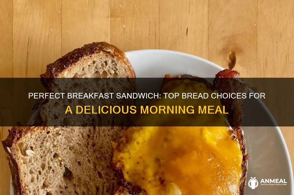 what is the best bread for a breakfast sandwich