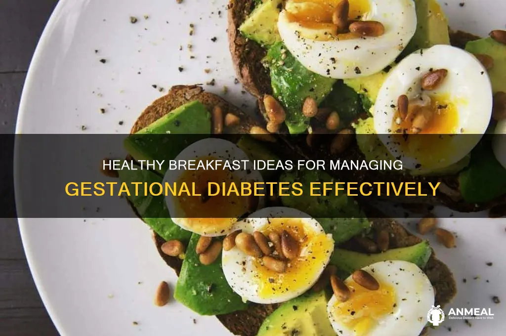 what is the best breakfast for gestational diabetes