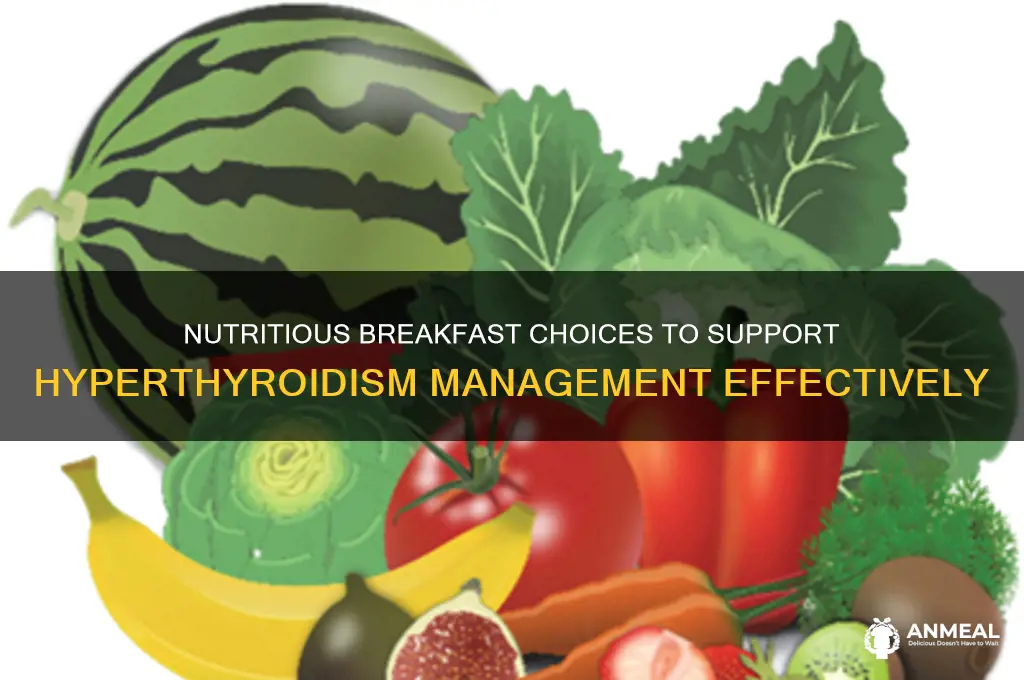 what is the best breakfast for hyperthyroidism