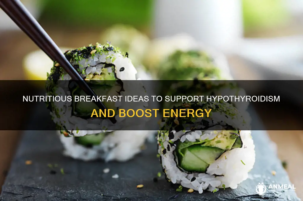 what is the best breakfast for hypothyroidism