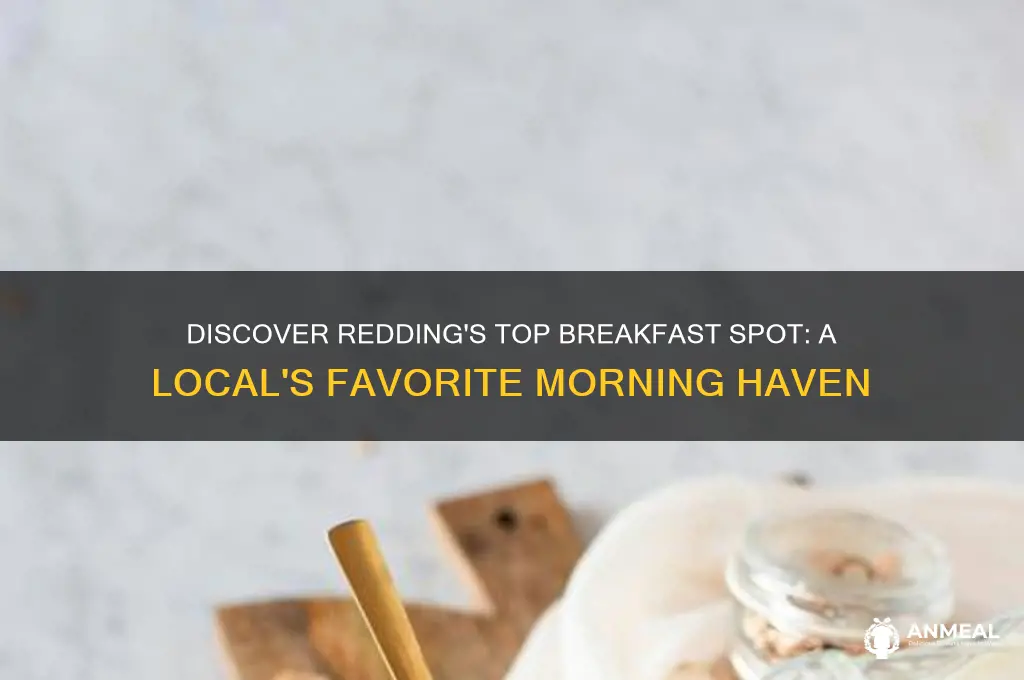what is the best breakfast place in redding ca