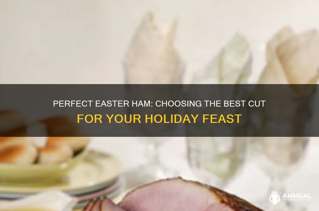 what is the best cut of ham for easter dinner