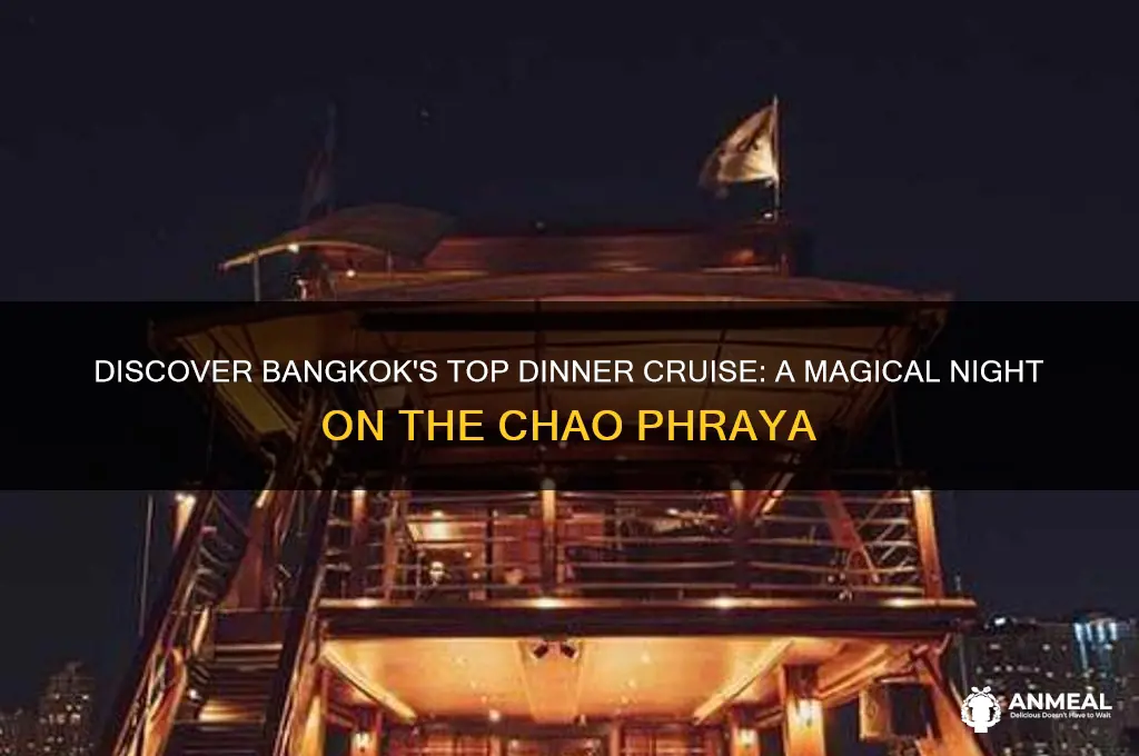 what is the best dinner cruise in bangkok