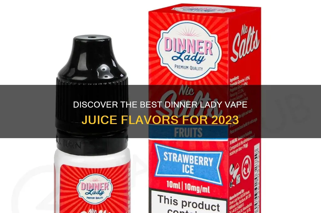 what is the best dinner lady vape juice