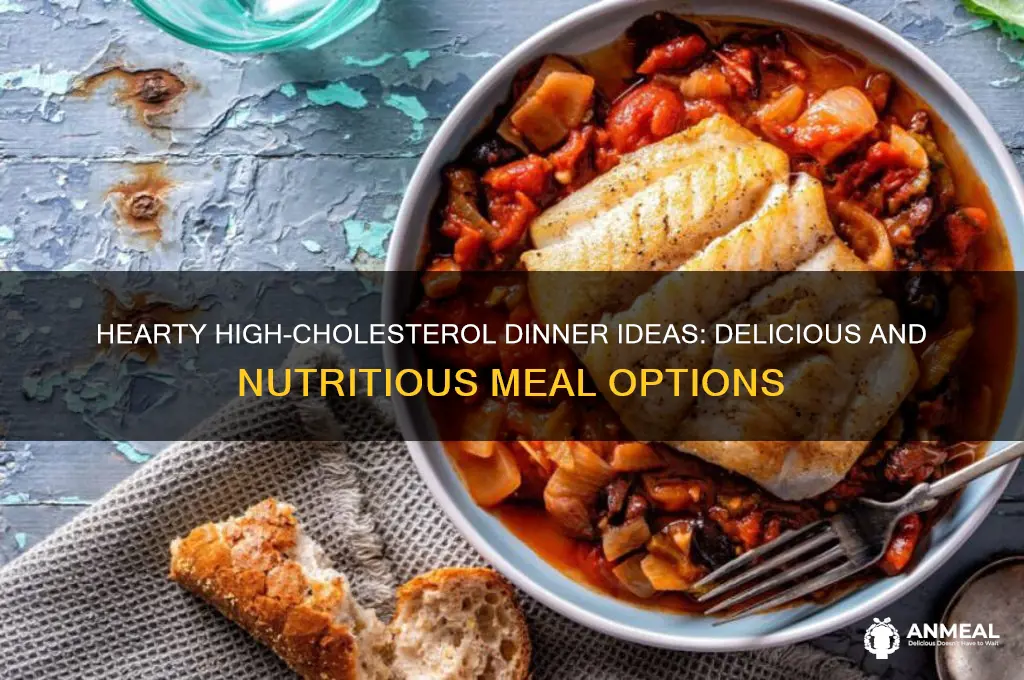 what is the best dinner meal with high cholesterol