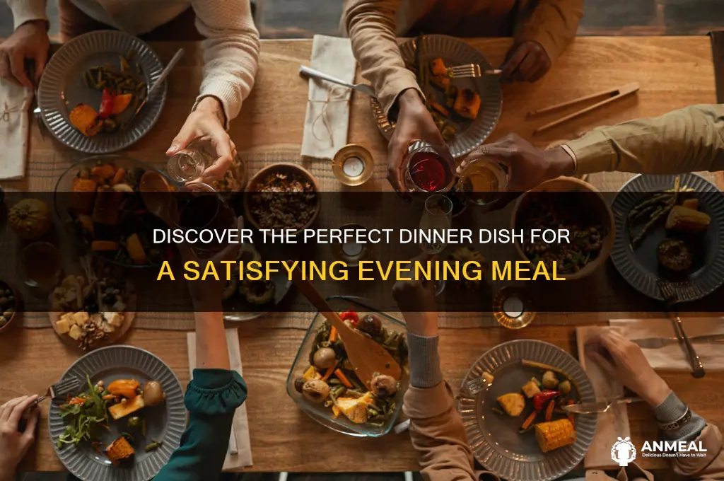 what is the best dish for dinner