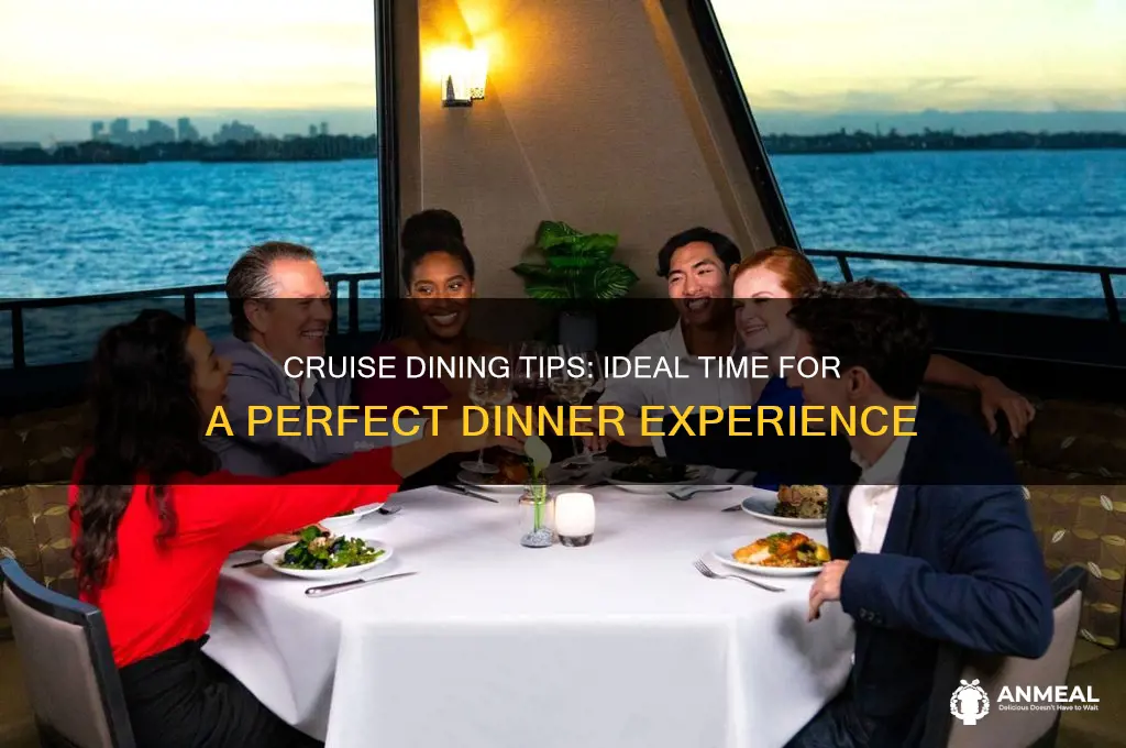 what is the best time for dinner on a cruise