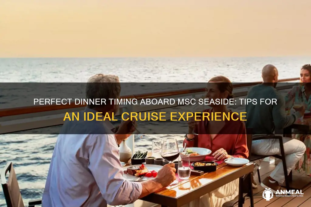 what is the best time for dinner on msc seaside