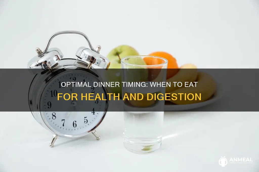 what is the best time to have dinner