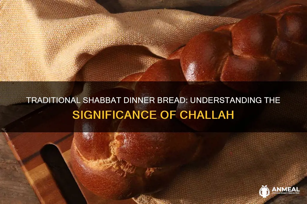 what is the bread for shabbat dinner