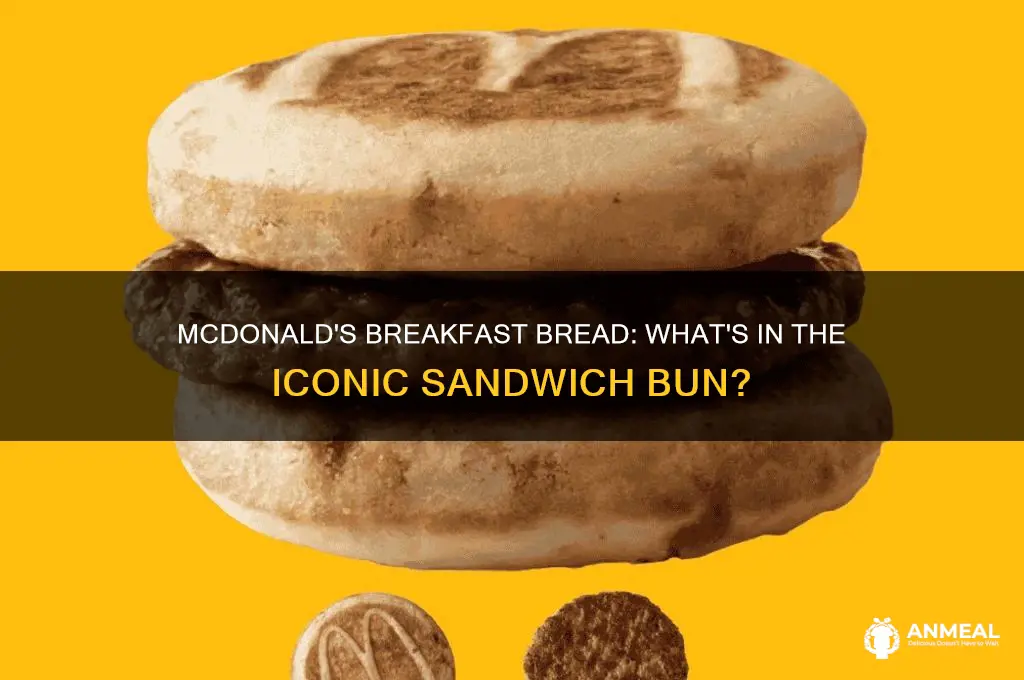 what is the bread on macdonald breakfast
