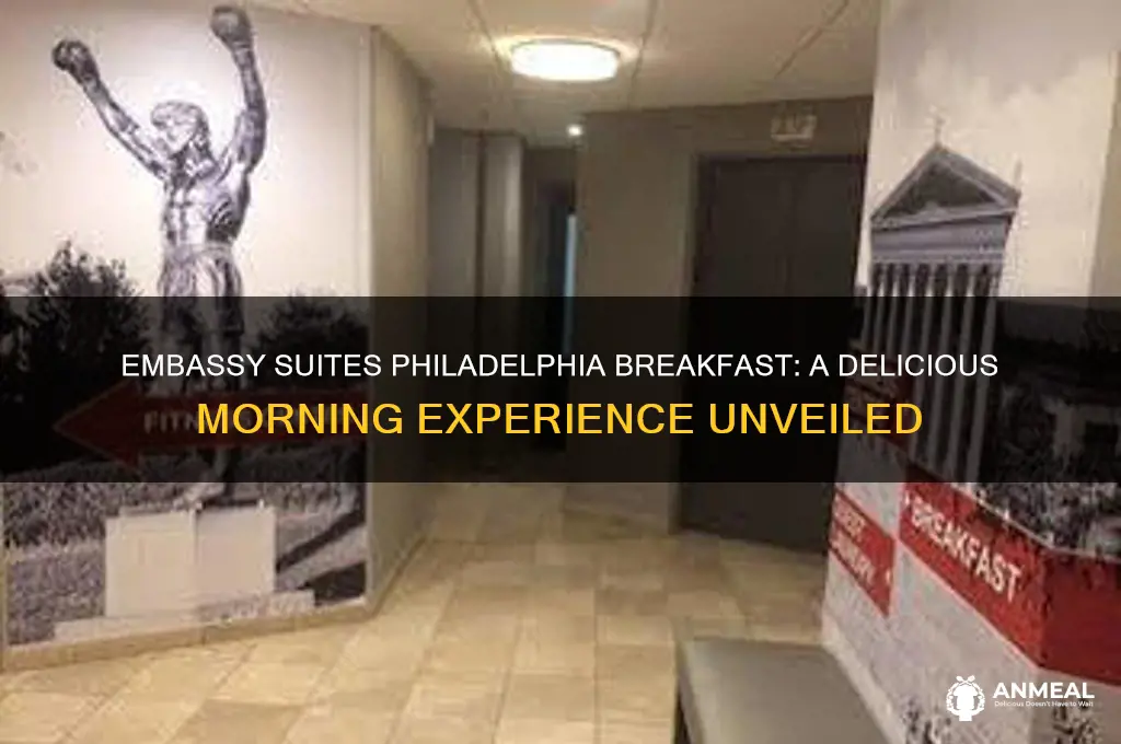 what is the breakfast at embassy suites philadelphia