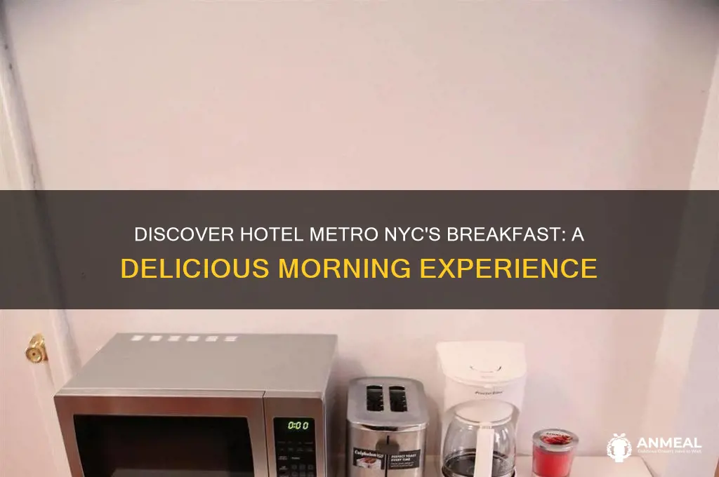 what is the breakfast at hotel metro nyc