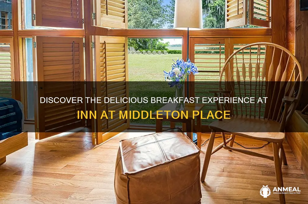 what is the breakfast at inn at middleton place