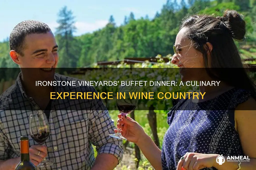 what is the buffet dinner at ironstone vineyards