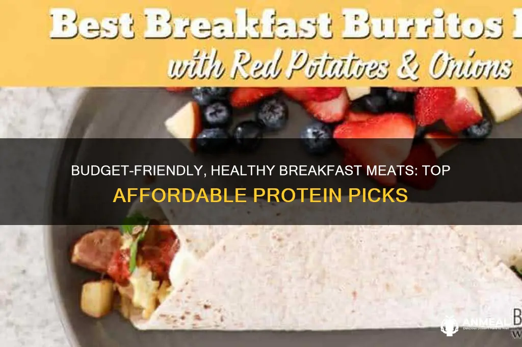 what is the cheapest breakfast meat and healthiest