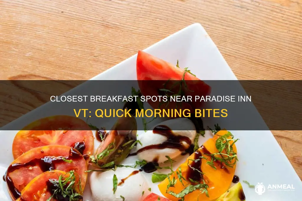 what is the closest breakfast place near paradise inn vt