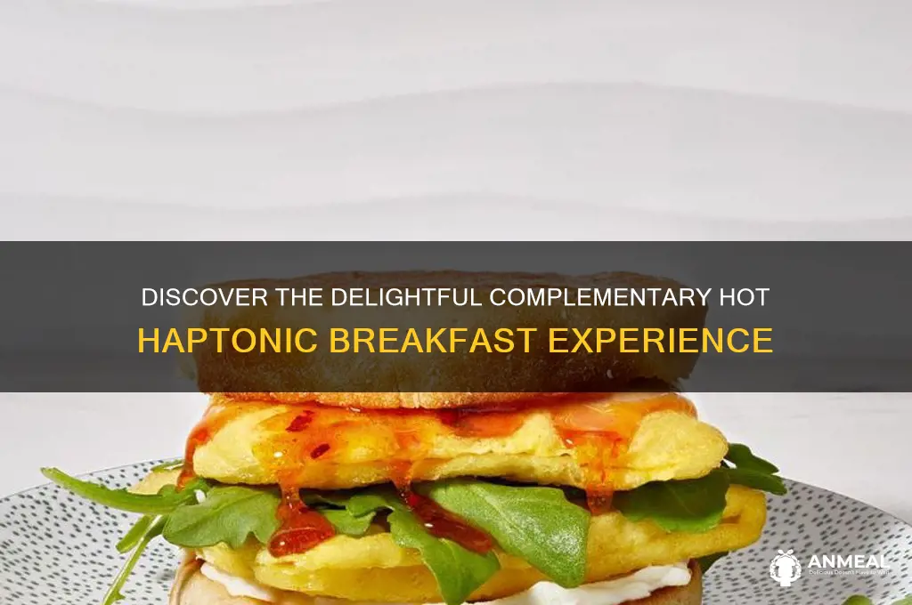 what is the complementary hot hapton breakfast