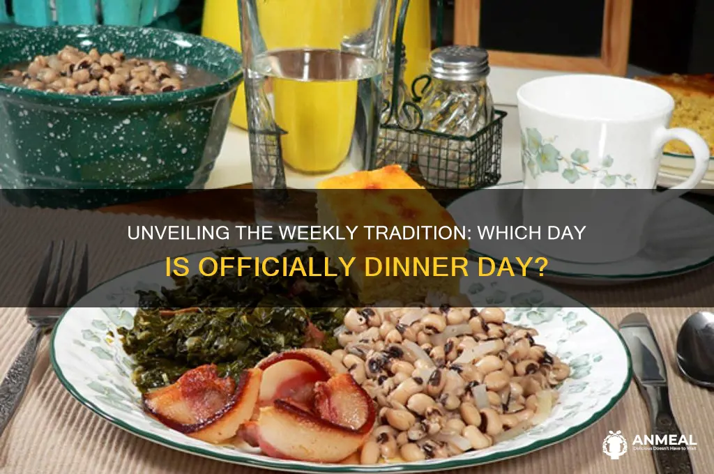 what is the day of the week is dinner day
