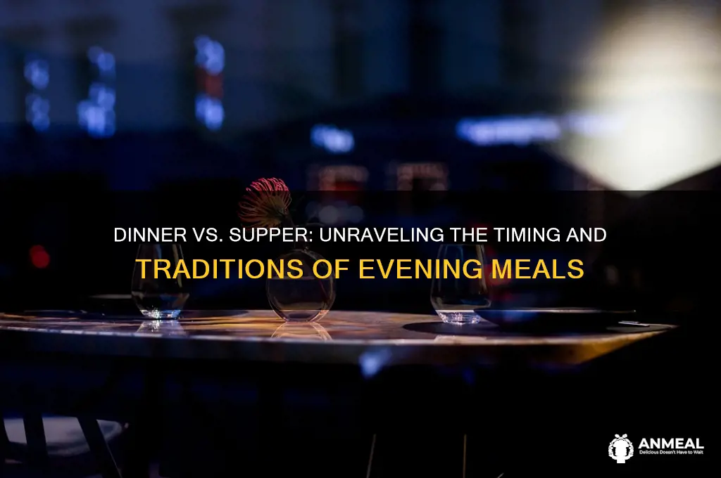 what is the difference between dinner time and supper time