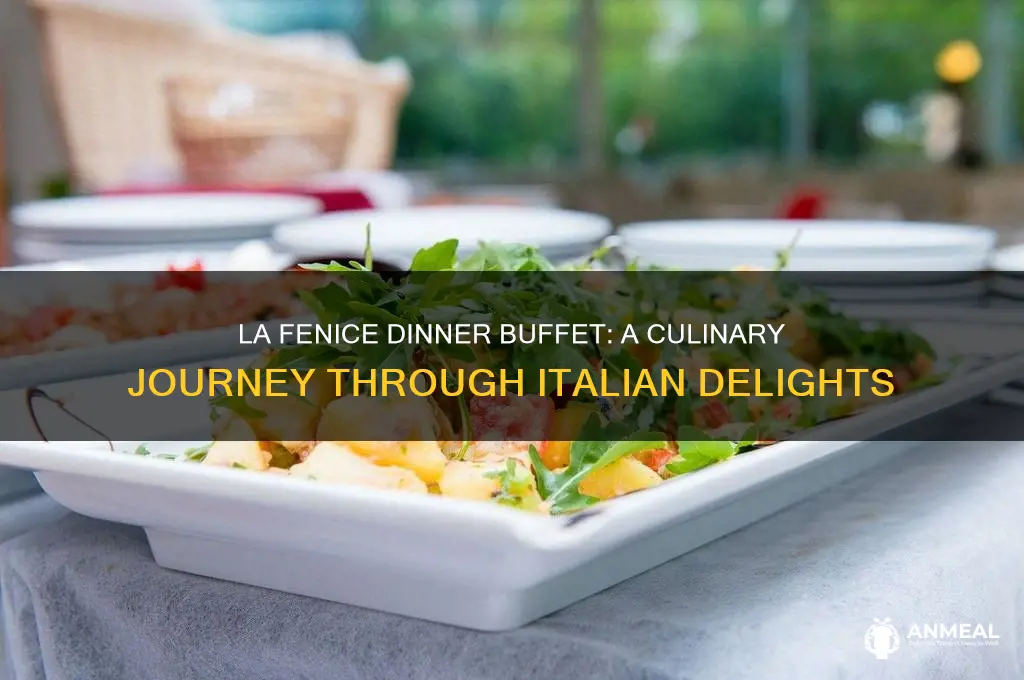 what is the dinner buffet at la fenice