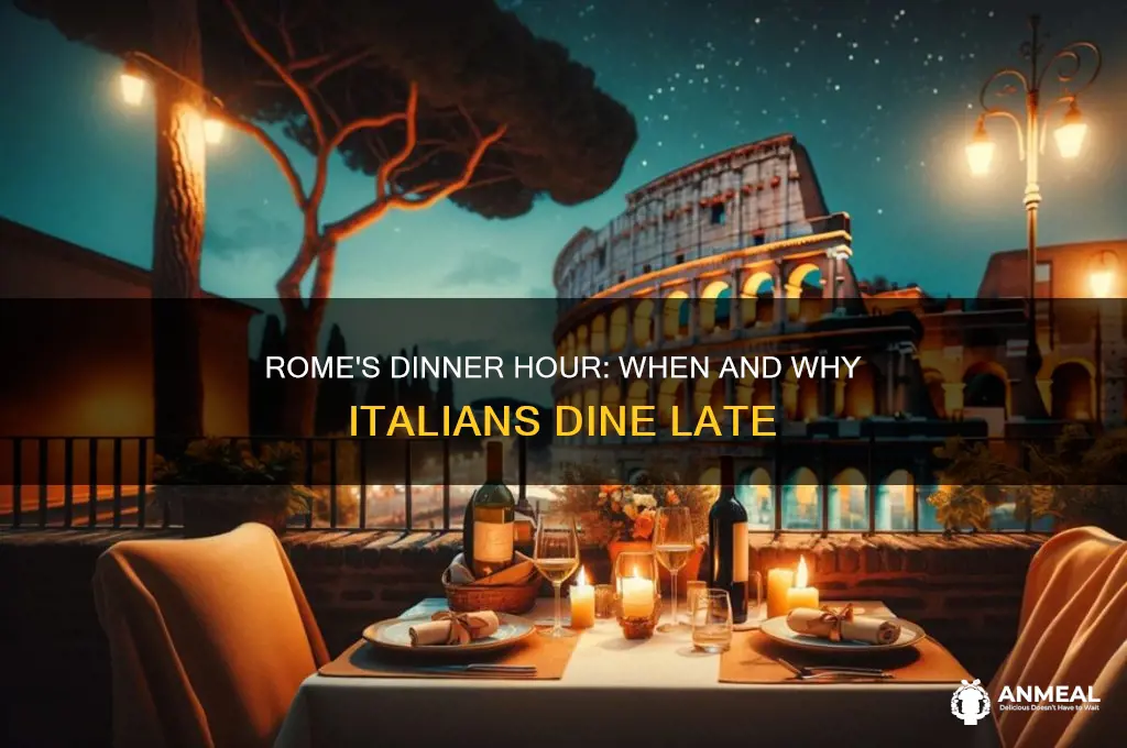 what is the dinner hour in r ome