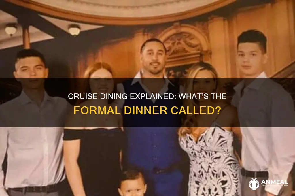 what is the dinner on a cruise called