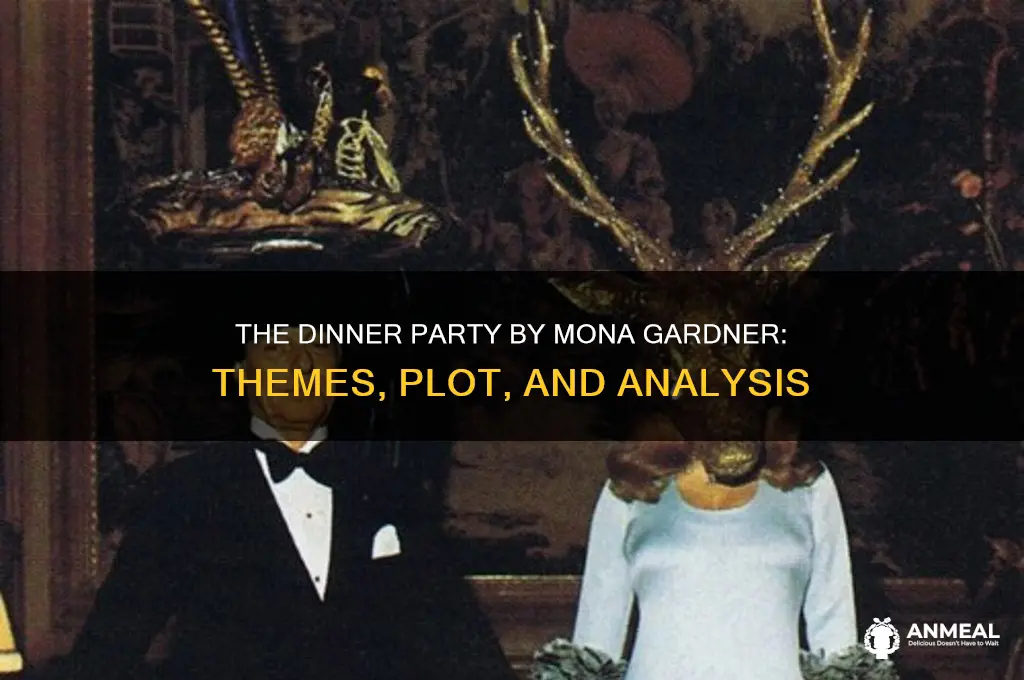 what is the dinner party by mona gardner about