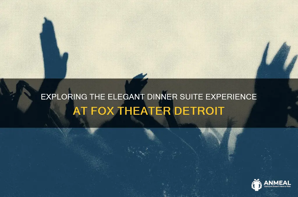 what is the dinner suite at fox theater detroit