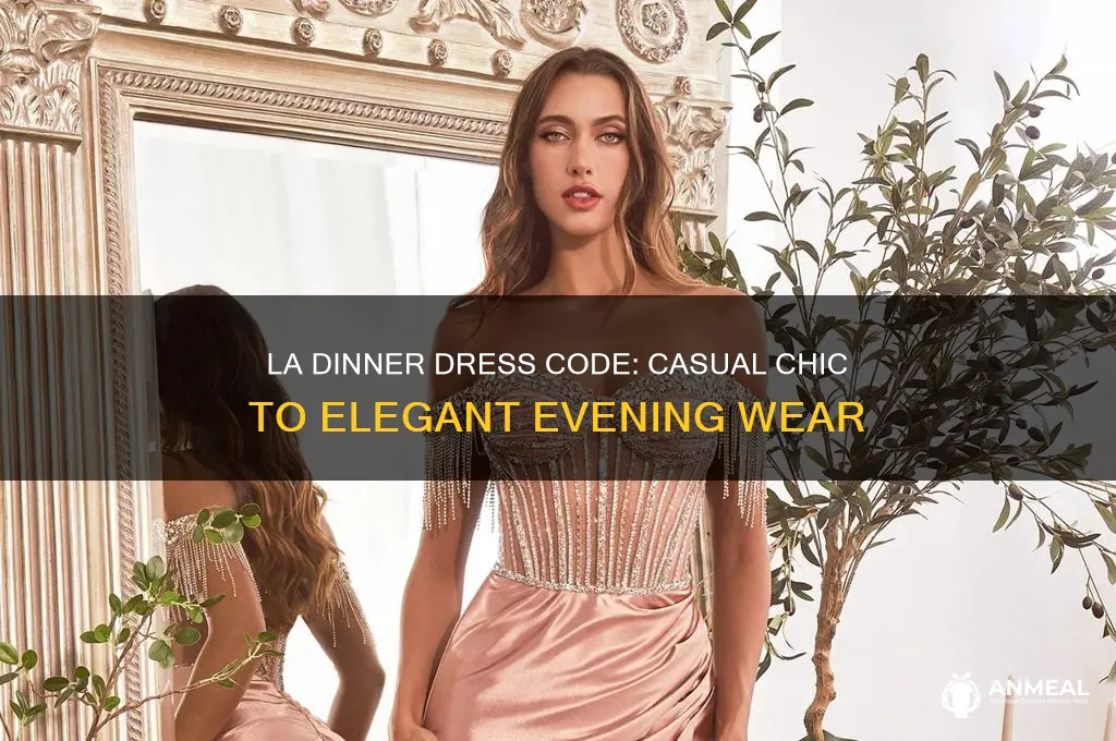 what is the dress for dinner in la