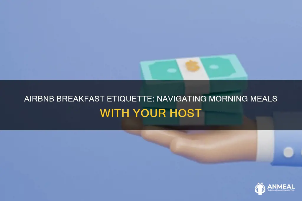 what is the etiquette about breakfast at airbnb